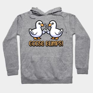 Goose Bumps! Cute Goose Pun Cartoon Hoodie